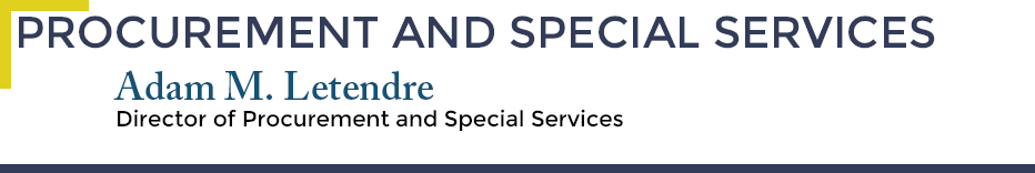 Procurement and Special Services - Adam M. Letendre, Director